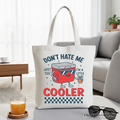 Don't Hate Me Cuz I'm A Little Cooler Tote Bag, Funny Cool Summer Gift Shopper