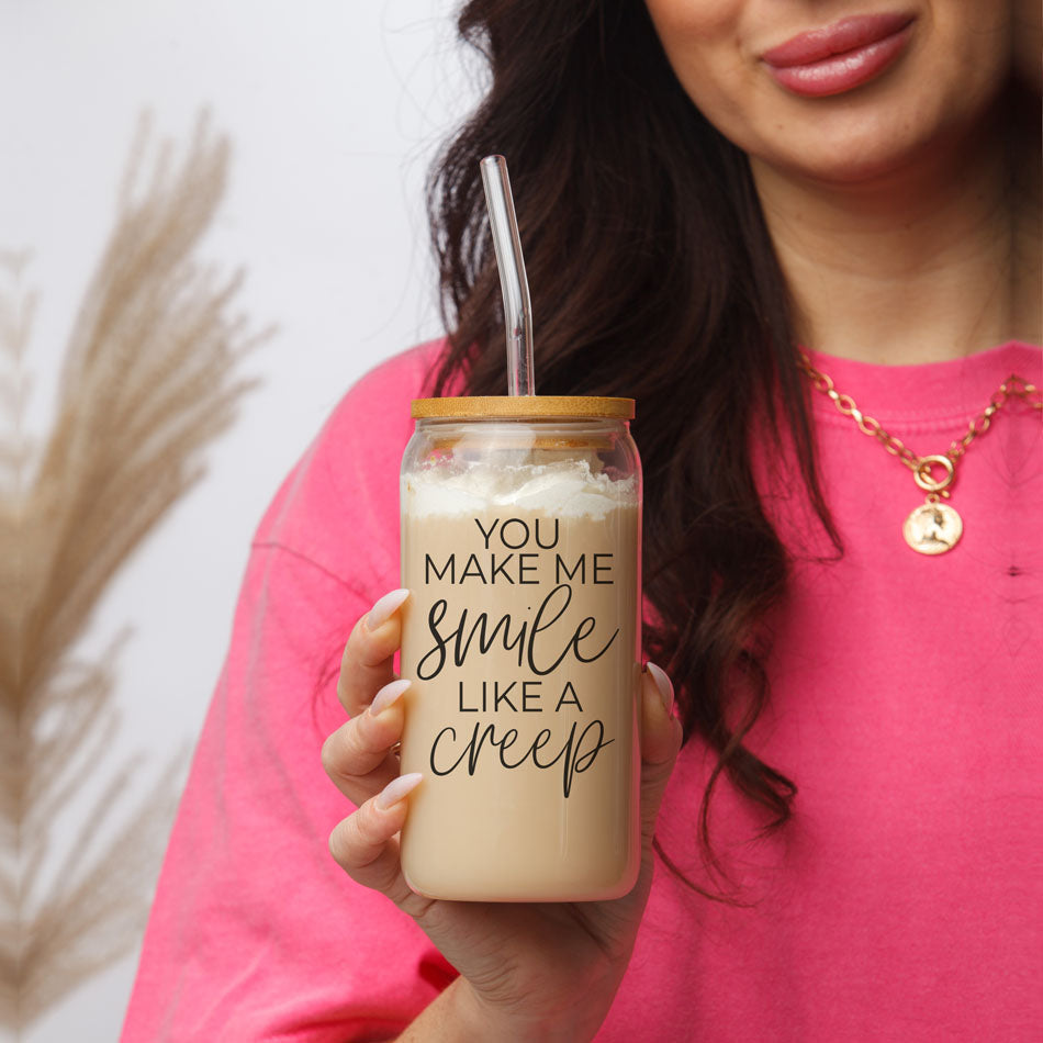 You Make Me Smile Like A Creep 20oz Glass Cup With Bamboo Lid - Funny
