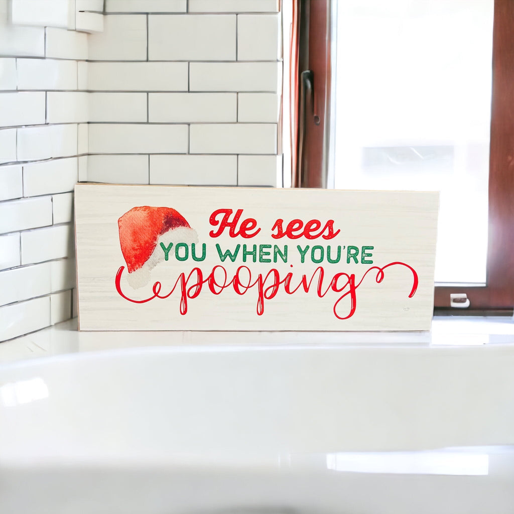 Funny Christmas Wooden Sign He Sees You When You're Pooping 10x4x1 Thick Holiday Decor