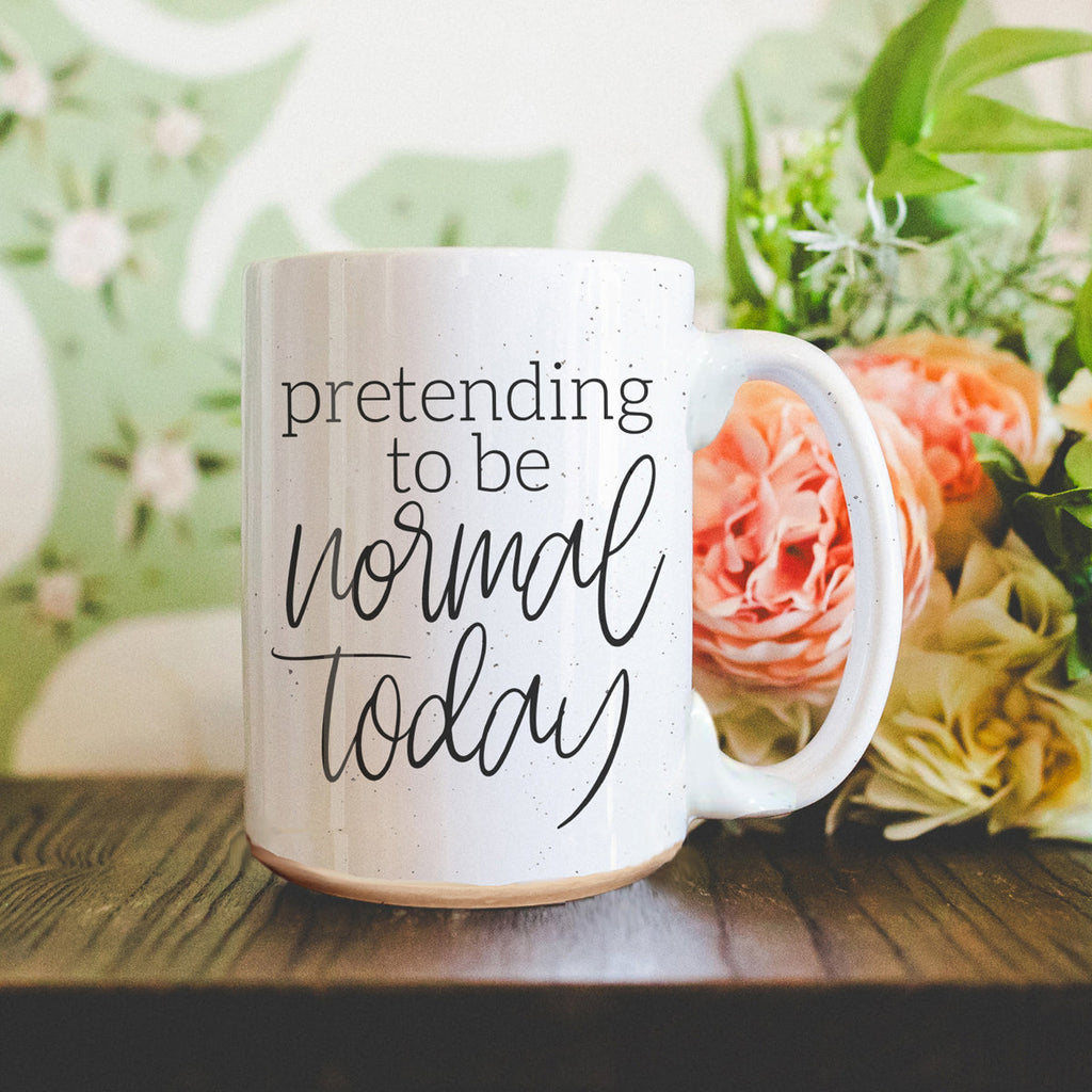 Funny Pretending To Be Normal Today 16oz Ceramic Coffee Mug Office Gift