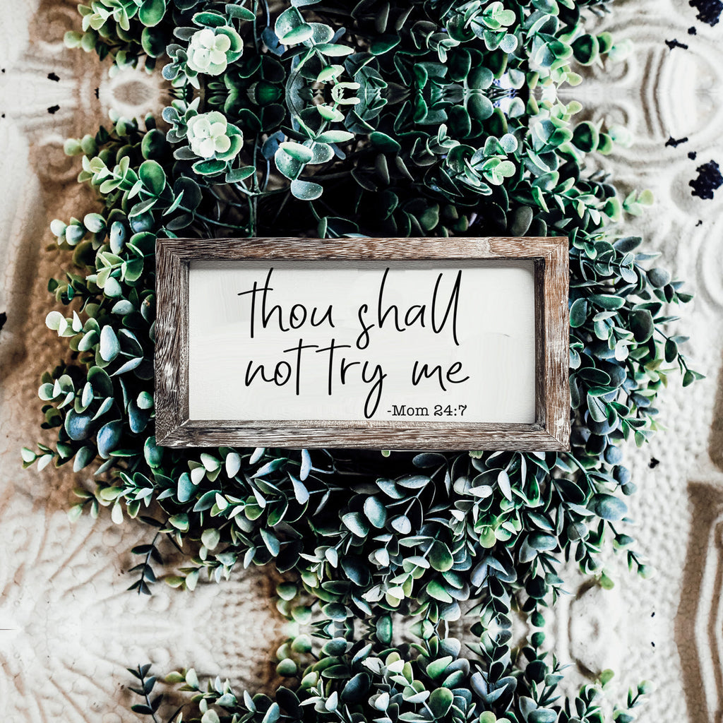 Wooden Mom 24-7 Sign Funny Thou Shall Not Try Me Door Plaque
