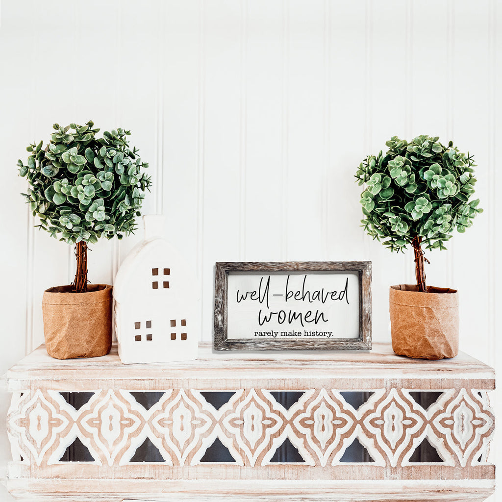 Well Behaved Women Sign Wooden Feminist Wall Decor Empowerment Gift
