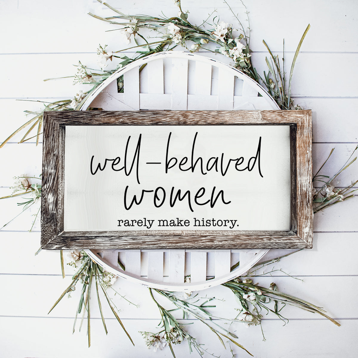 Well Behaved Women Sign Wooden Feminist Wall Decor Empowerment Gift