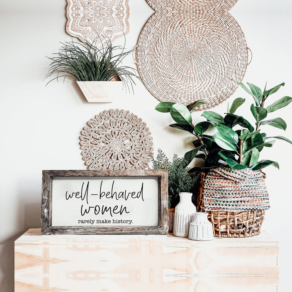 Well Behaved Women Sign Wooden Feminist Wall Decor Empowerment Gift