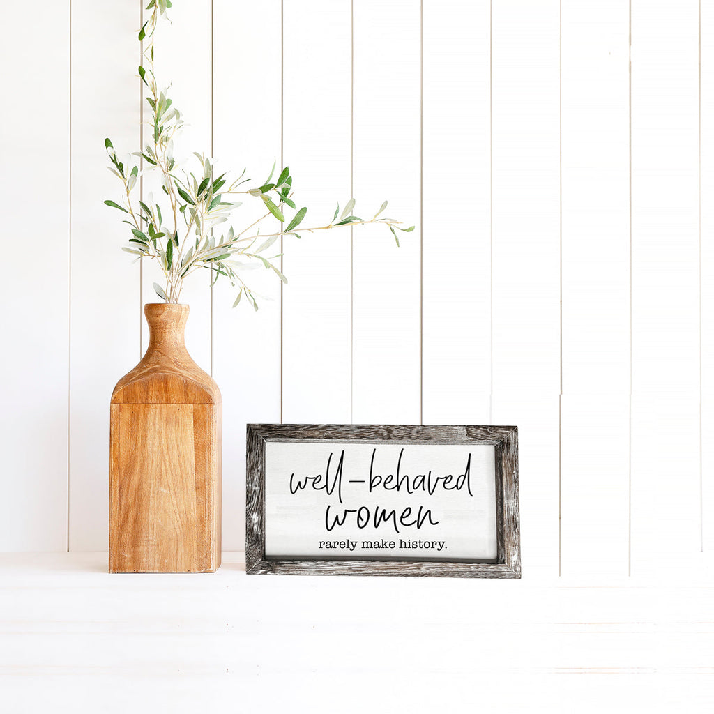 Well Behaved Women Sign Wooden Feminist Wall Decor Empowerment Gift