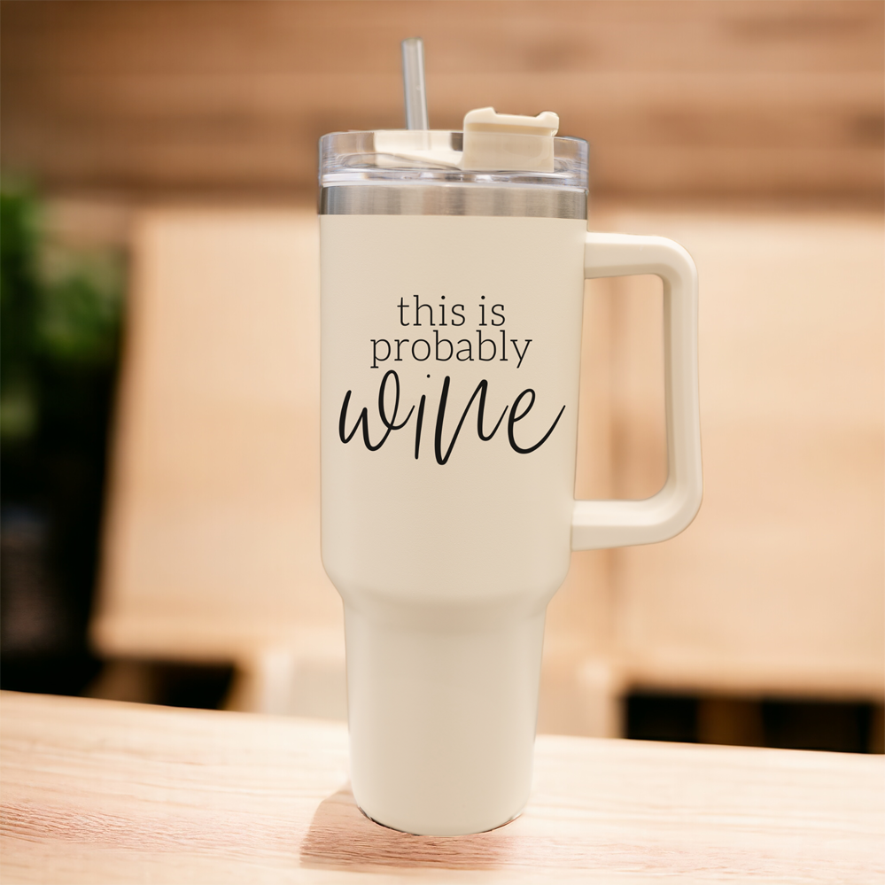 Gobelet isotherme à vin "Probablement du vin" de 40 oz - Tasse de voyage isotherme en acier inoxydable, flasque à vin amusante