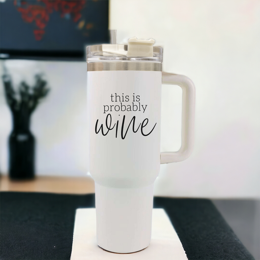 Gobelet isotherme à vin "Probablement du vin" de 40 oz - Tasse de voyage isotherme en acier inoxydable, flasque à vin amusante